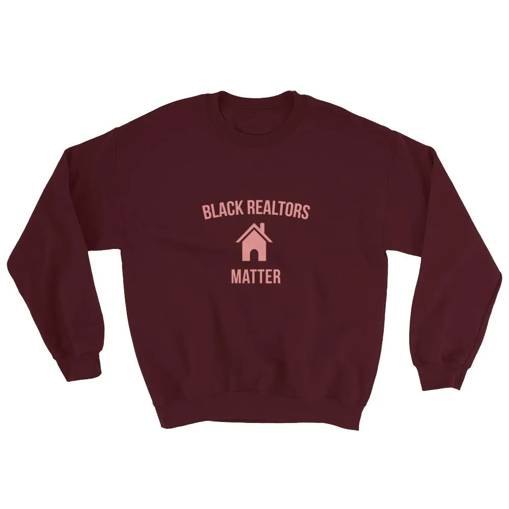 Black Realtors Matter - Sweatshirt