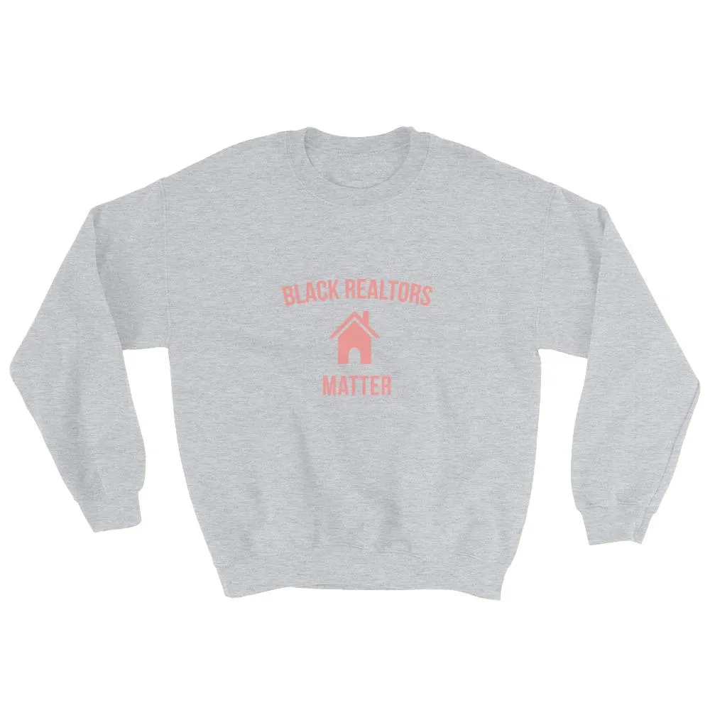 Black Realtors Matter - Sweatshirt