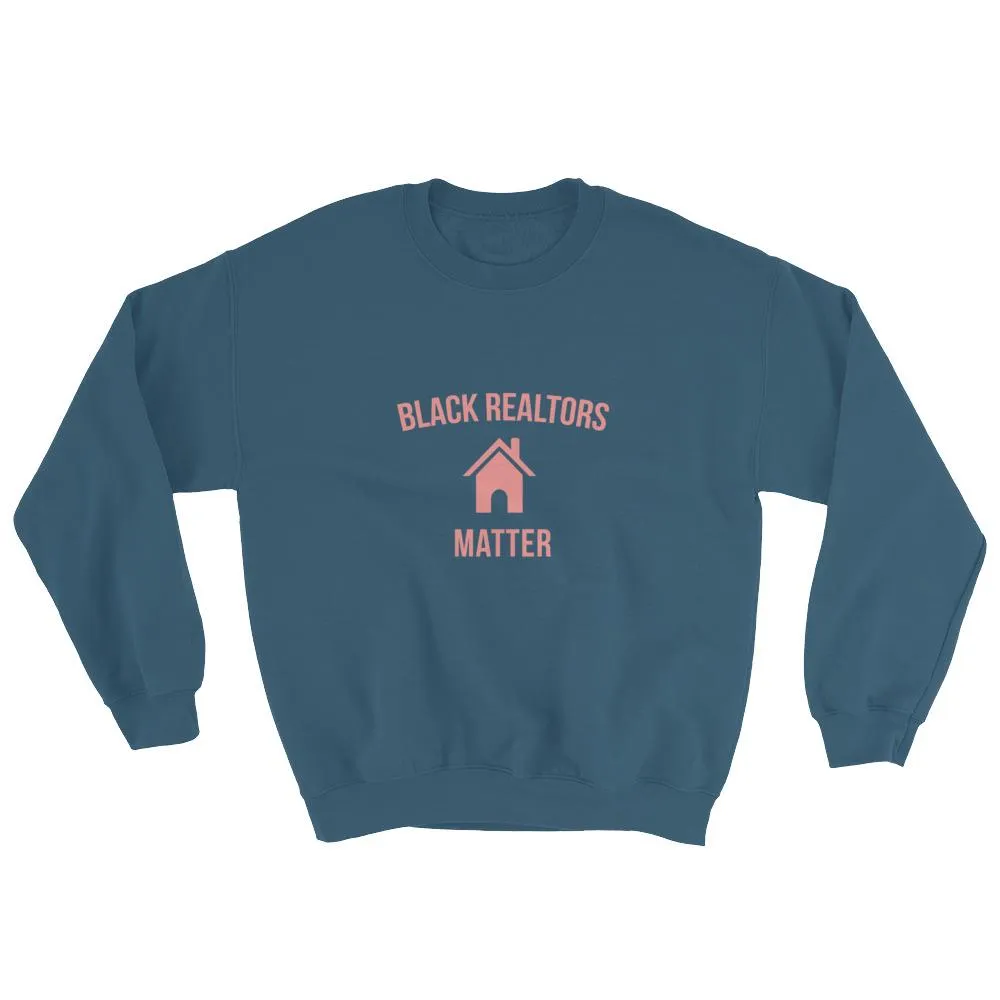 Black Realtors Matter - Sweatshirt