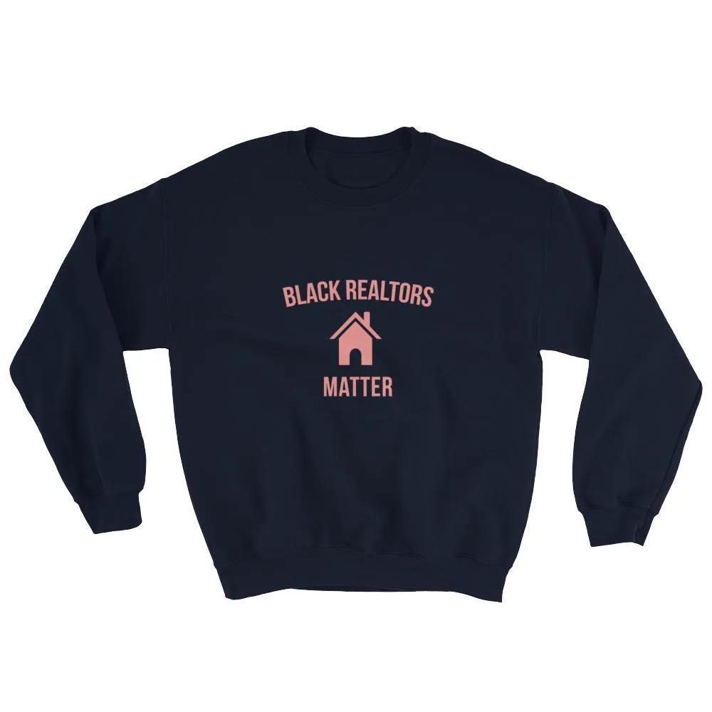 Black Realtors Matter - Sweatshirt
