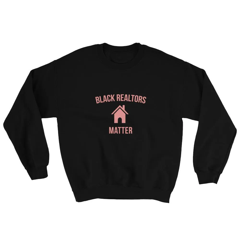 Black Realtors Matter - Sweatshirt