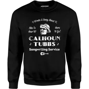 Calhoun Tubbs - I Wrote a Song About It - Unisex Sweatshirt