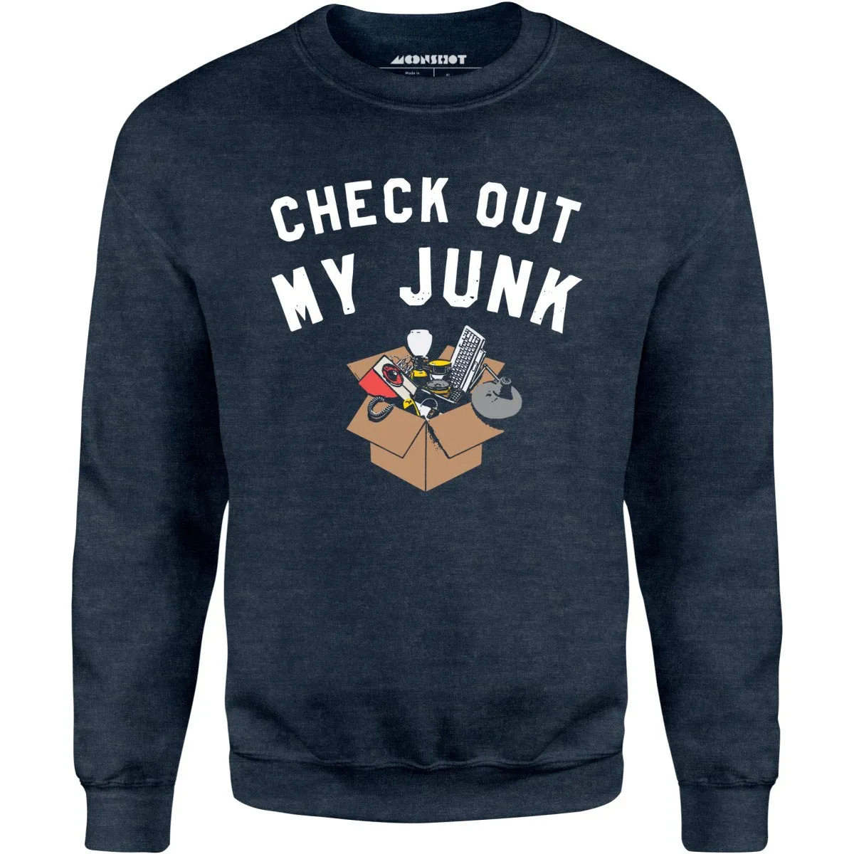Check Out My Junk - Unisex Sweatshirt