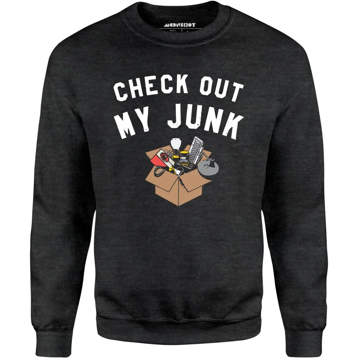 Check Out My Junk - Unisex Sweatshirt