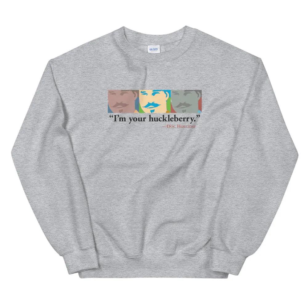 I'm Your Huckleberry Unisex Sweatshirt