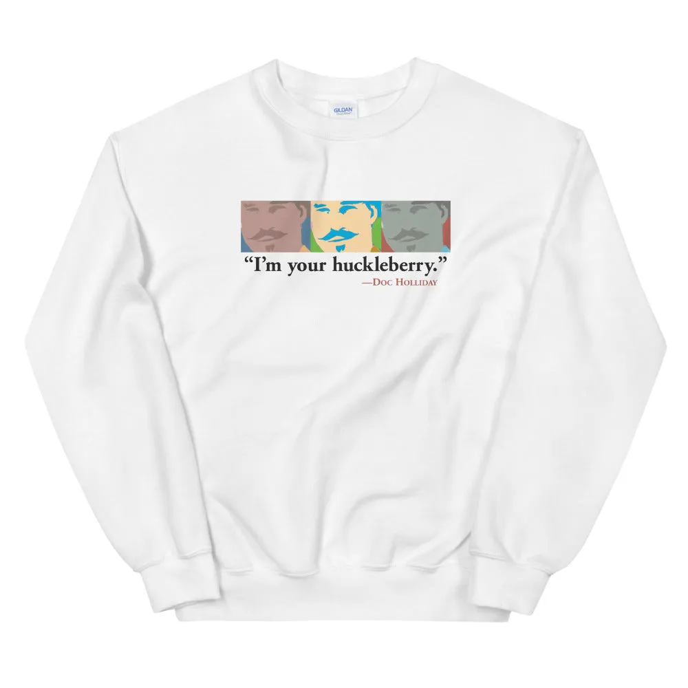 I'm Your Huckleberry Unisex Sweatshirt