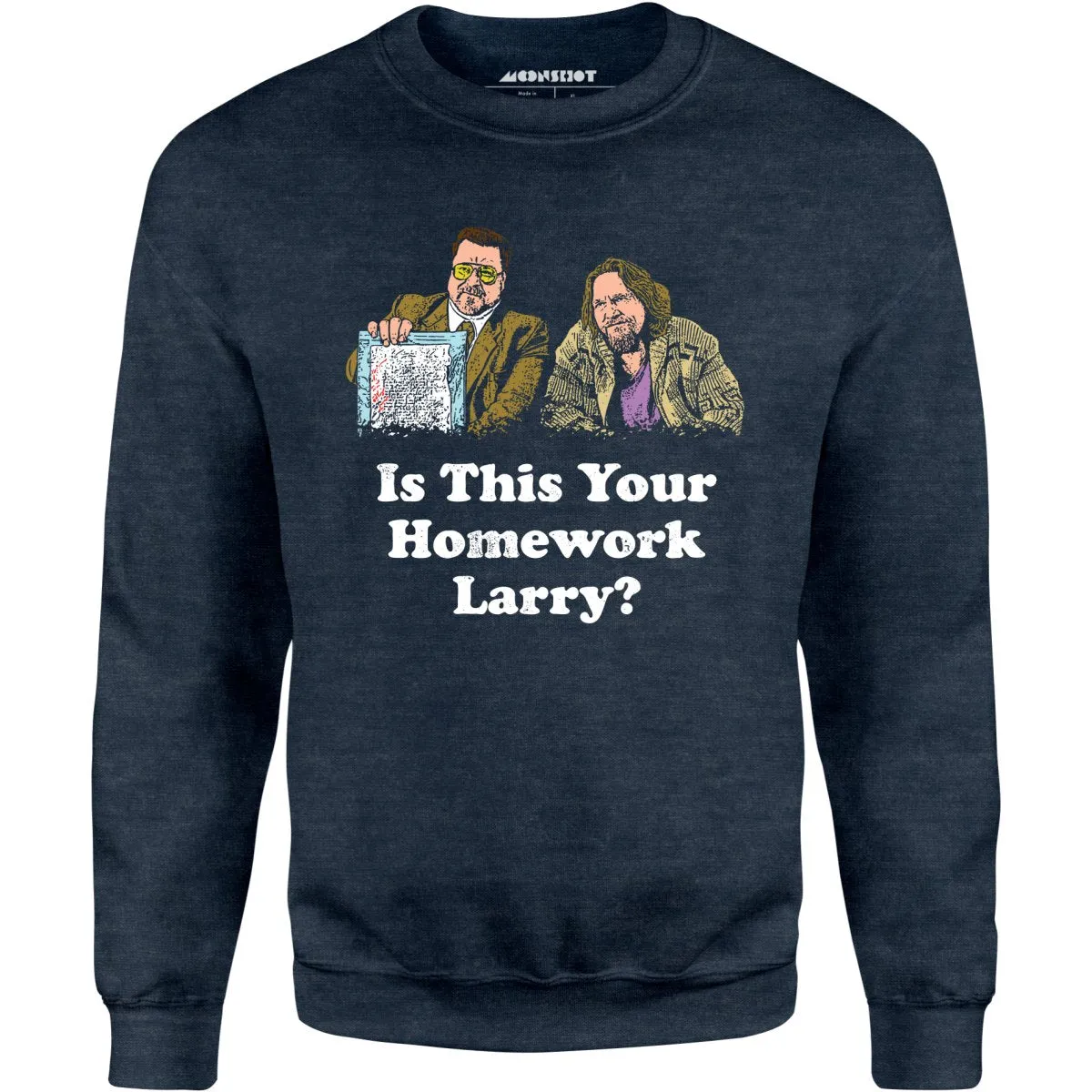 Is This Your Homework, Larry? - Unisex Sweatshirt